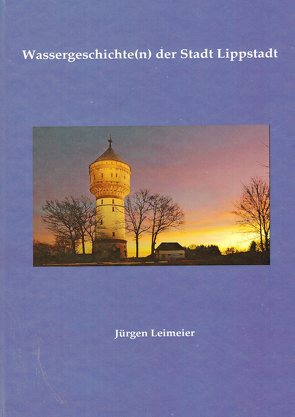 Wassergeschichte(n) der Stadt Lippstadt von Leimeier,  Jürgen