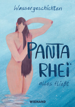 Wassergeschichten. Panta Rhei – alles fließt von Aschkowski,  Lena Marie, auf der Horst,  Christoph, Boumanns,  Daniel, Brosterhues,  Meret, Fugmann,  Joachim, Harr,  Katharina, Härtwig,  Maximilian, Jarkovská,  Linda, Kaufholdová,  Jenny, Konrad,  Thomas, Koppitz,  Ulrich, Landwehr,  Achim, Link,  Daniela, Martin,  Michael, Meis,  Verena, Münks,  Maike, Nebe,  Julia, Poláková,  Annemarie-Věra, Rauh,  Paulina, Rittershaus,  Luisa, Schiller,  Anna, Schulte Beerbühl,  Margrit, Schürmann,  Danara, Settele,  Melina, Vögele,  Jörg, Witzorky,  Julian, Wybitulová,  Berenika