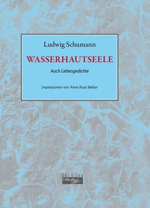 WASSERHAUTSEELE von Bekker,  Anne Rose, Schumann,  Ludwig