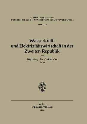 Wasserkraft- und Elektrizitätswirtschaft in der Zweiten Republik von Vas,  Oskar