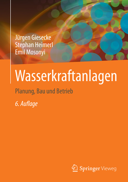 Wasserkraftanlagen von Giesecke,  Jürgen, Heimerl,  Stephan, Mosonyi,  Emil