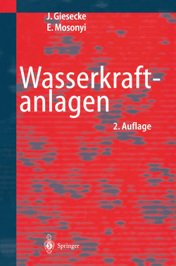 Wasserkraftanlagen von Giesecke,  Jürgen, Mosonyi,  Emil