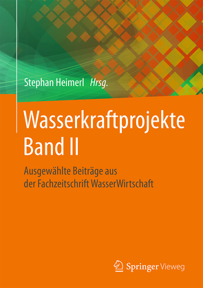 Wasserkraftprojekte Band II von Heimerl,  Stephan