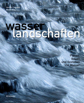 Wasserlandschaften von Dreiseitl,  Herbert, Grau,  Dieter