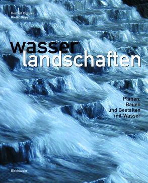 Wasserlandschaften von Dreiseitl,  Herbert, Grau,  Dieter