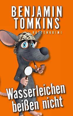 Wasserleichen beißen nicht von Tomkins,  Benjamin