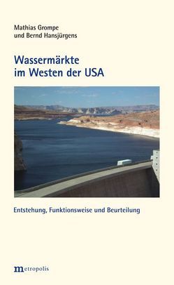 Wassermärkte im Westen der USA von Grompe,  Mathias, Hansjürgens,  Bernd