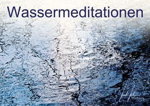 Wassermeditationen (Posterbuch DIN A2 quer) von Freifrank,  k.A.