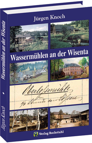 Wassermühlen an der Wisenta von Knoch,  Jürgen, Rockstuhl,  Harald