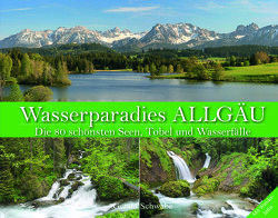 Wasserparadies ALLGÄU von Schwabe,  Gerald