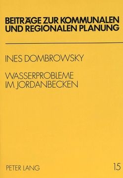 Wasserprobleme im Jordanbecken von Dombrowsky,  Ines