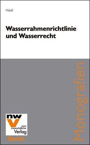 Wasserrahmenrichtlinie und Wasserrecht von Hödl,  Edith
