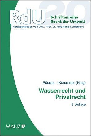 Wasserrecht und Privatrecht von Kerschner,  Ferdinand, Rössler,  Herbert