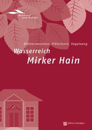 Wasserreich Mirker Hain von Dinnebier,  Antonia, Förderverein Historische Parkanlagen Wuppertal e.V., Lücke,  Martin