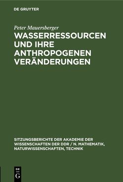 Wasserressourcen und ihre anthropogenen Veränderungen von Mauersberger,  Peter