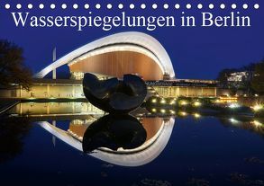 Wasserspiegelungen in Berlin (Tischkalender 2019 DIN A5 quer) von AS-Fotography