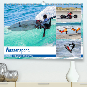 Wassersport – Meer und Strand (Premium, hochwertiger DIN A2 Wandkalender 2023, Kunstdruck in Hochglanz) von Falke,  Manuela
