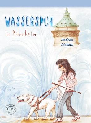 Wasserspuk in Mannheim von Liebers,  Andrea