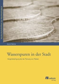 Wasserspuren in der Stadt von Wehrle,  Astrid