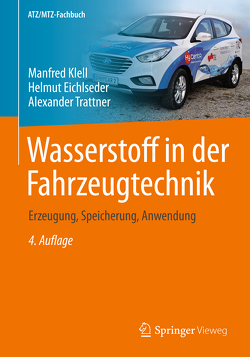 Wasserstoff in der Fahrzeugtechnik von Eichlseder,  Helmut, Klell,  Manfred, Trattner,  Alexander