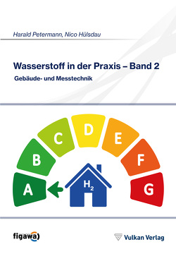 Wasserstoff in der Praxis – Band 2 von Hülsdau,  Nico, Petermann,  Harald