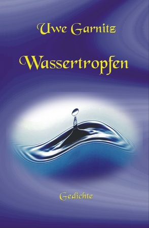 Wassertropfen von Garnitz,  Uwe