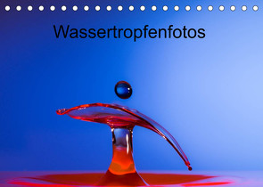 Wassertropfenfotos (Tischkalender 2022 DIN A5 quer) von Heller,  Thomas