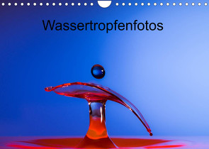 Wassertropfenfotos (Wandkalender 2023 DIN A4 quer) von Heller,  Thomas