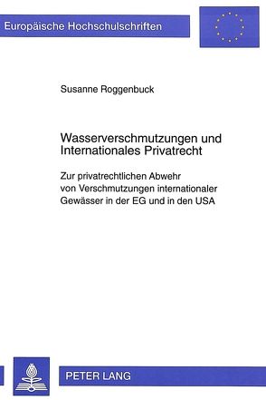 Wasserverschmutzungen und Internationales Privatrecht von Roggenbuck,  Susanne