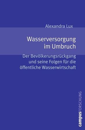 Wasserversorgung im Umbruch von Lux,  Alexandra