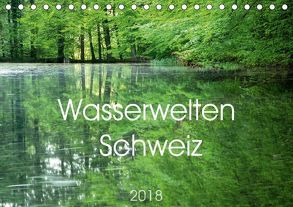 Wasserwelten Schweiz (Tischkalender 2018 DIN A5 quer) von Eigenheer,  Sandra