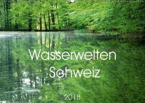 Wasserwelten Schweiz (Wandkalender 2018 DIN A2 quer) von Eigenheer,  Sandra