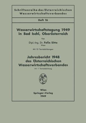 Wasserwirtschaftstagung 1949 in Bad Ischl, Oberösterreich. Jahresbericht 1948 des Österreichischen Wasserwirtschaftsverbandes von Sitte,  Felix