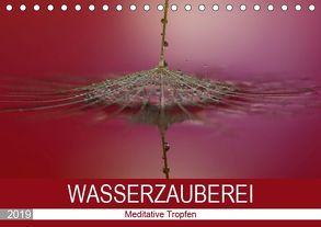 Wasserzauberei (Tischkalender 2019 DIN A5 quer) von Kropf,  Anna