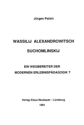 Wassilij Alexandrowitsch Suchomlinskij von Polzin,  Jürgen, Ziegenspeck,  Jörg