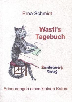 Wastl’s Tagebuch von Schmidt,  Erna