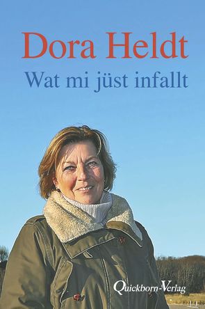 Wat mi jüst infallt von Heldt,  Dora, Thode-Scheel,  Heike