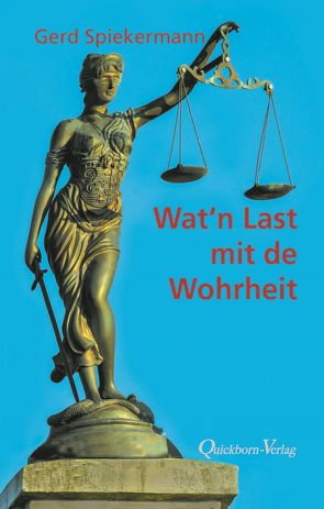 Wat `n Last mit de Wohrheit von Spiekermann,  Gerd