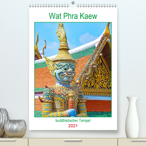 Wat Phra Kaew – buddhistischer Tempel (Premium, hochwertiger DIN A2 Wandkalender 2021, Kunstdruck in Hochglanz) von Schwarze,  Nina