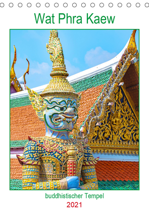 Wat Phra Kaew – buddhistischer Tempel (Tischkalender 2021 DIN A5 hoch) von Schwarze,  Nina