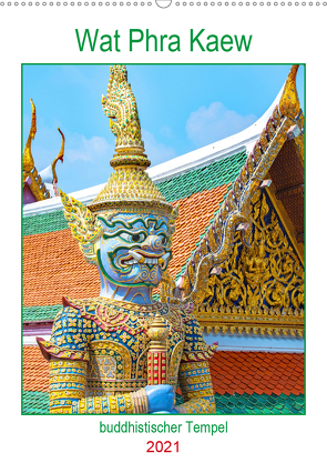 Wat Phra Kaew – buddhistischer Tempel (Wandkalender 2021 DIN A2 hoch) von Schwarze,  Nina