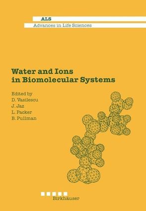 Water and Ions in Biomolecular Systems von Jaz,  J, Packer,  L, Pullman,  B, Vasilescu,  D