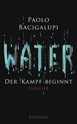 Water – Der Kampf beginnt von Bacigalupi,  Paolo, Mueller,  Wolfgang