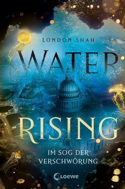 Water Rising (Band 2) – Im Sog der Verschwörung von Shah,  London, Thiele,  Ulrich