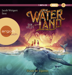 Waterland – Stunde der Giganten von Jolley,  Dan, Sandmann,  Sabrina, Weigert,  Jacob