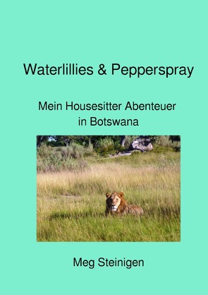 Waterlillies & Pepperspray von Steinigen,  Mechthild