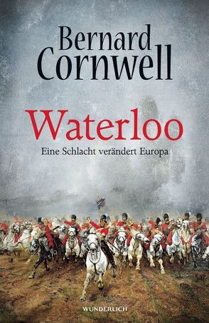 Waterloo von Cornwell,  Bernard, Fell,  Karolina, Thamm,  Leonard