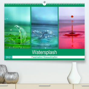 Watersplash (Premium, hochwertiger DIN A2 Wandkalender 2021, Kunstdruck in Hochglanz) von Geisdorf,  Linda