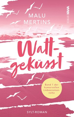 Wattgeküsst von Mertins,  Malu