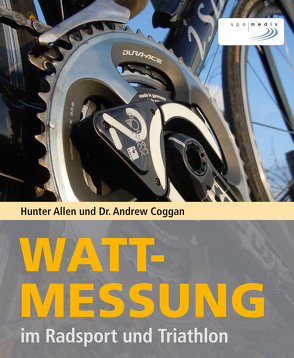 Wattmessung im Radsport und Triathlon von Allen,  Hunter, Coggan,  Andrew